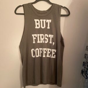 Tank top but first coffee